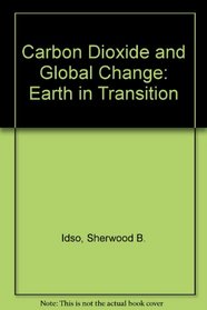 Carbon Dioxide and Global Change: Earth in Transition