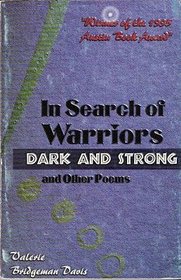 In Search of Warriors Dark and Strong and Other Poems