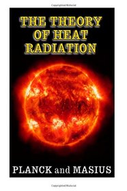 The Theory of Heat Radiation