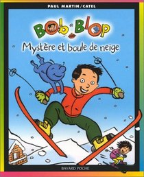 Bob et Blop, tome 2 : Mystre et boule de neige
