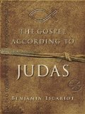 The Gospel According to Judas by Benjamin Escariot