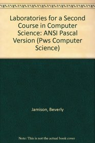 Laboratories for a Second Course in Computer Science: ANSI Pascal Version (Pws Computer Science)