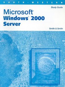 Student Workbook for Smith/Smith's Microsoft Windows 2000 Server (South-Western Computer Education)