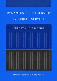Dynamics Of Leadership In Public Service: Theory And Practice
