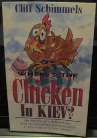 Where's the Chicken in Kiev?