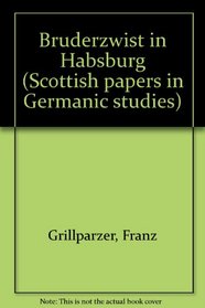 Bruderzwist in Habsburg (Scottish papers in Germanic studies)