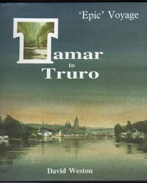 'EPIC' VOYAGE TAMAR TO TRURO. (SIGNED BY AUTHOR).