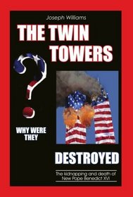 The Twin Towers: Why Were They Destroyed?