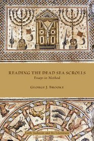 Reading the Dead Sea Scrolls: Essays in Method (Early Judaism and Its Literature)