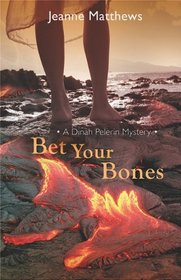 Bet Your Bones: Dinah Pellerin Mystery (Dinah Pellerin Mysteries)