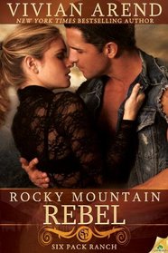 Rocky Mountain Rebel (Six Pack Ranch)