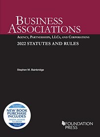 Business Associations: Agency, Partnerships, LLCs, and Corp, 2022 Statutes (Selected Statutes)