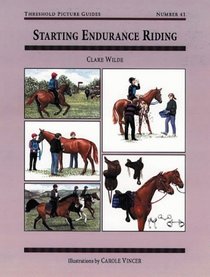 Starting Endurance Riding (Threshold Picture Guides, No 41)