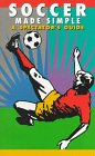 Soccer Made Simple: A Spectator's Guide (Spectator Guide Series)