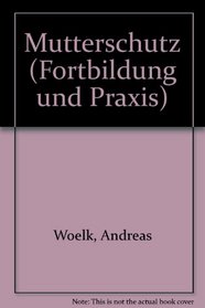 Mutterschutz (Fortbildung und Praxis) (German Edition)