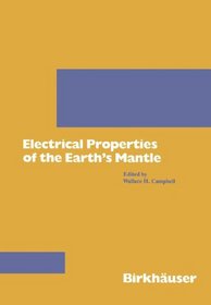 Electrical Properties of the Earth's Mantle (Pageoph Topical Volumes)