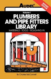 Plumbers and Pipe Fitters Library: Materials, Tools, Roughing-In