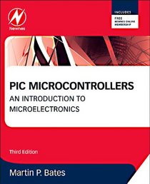 PIC Microcontrollers, Third Edition: An Introduction to Microelectronics