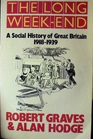 The Long Weekend: Social History of Great Britain, 1918-39