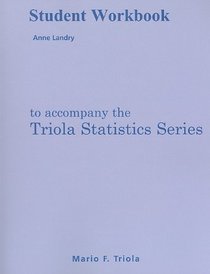 Student Workbook for the Triola Statistics Series