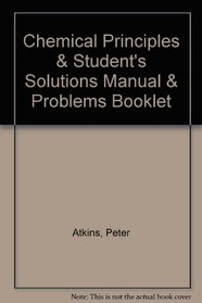 Chemical Principles & Student's Solutions Manual & Problems Booklet