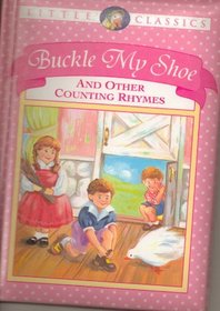 Buckle My Shoe And Other Counting Rhymes - Little Classics - Publications International, Ltd.