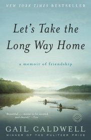 Let's Take the Long Way Home: A Memoir