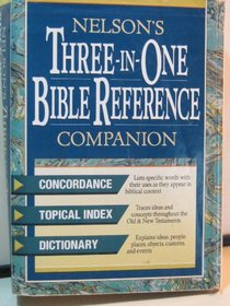 Nelson's Three-In-One Bible Reference Companion