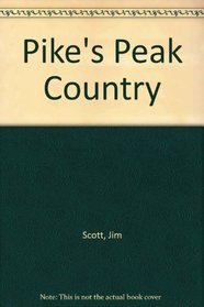 Pike's Peak Country (Colorado Geographic Series)