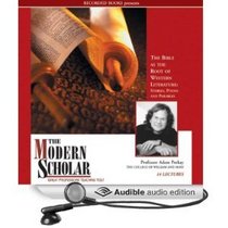 The Modern Scholar: The Bible as the Root of Western Literature - Stories, Poems and Parables - 14 Lectures (Includes Course Guide)