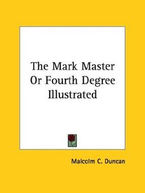 The Mark Master or Fourth Degree
