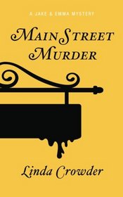 Main Street Murder (A Jake and Emma Mystery) (Volume 2)