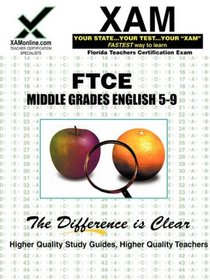 FTCE Middle Grades English 5-9: teacher certification exam (XAM FTCE)