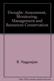 Drought: Assessment, Monitoring, Management and Resources Conservation