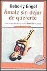 Amale sin dejar de quererte/ Loving him without loving you: como seguir siendo tu misma dentro de la pareja (Mitos) (Spanish Edition)