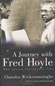 A Journey With Fred Hoyle: The Search for Cosmic Life (Journey)