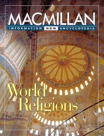 Macmillan Information Now Encyclopedia: World Religions (Information Now Series)