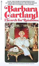 Barbara Cartland: I Search For Rainbows