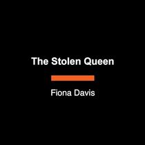The Stolen Queen: A Novel