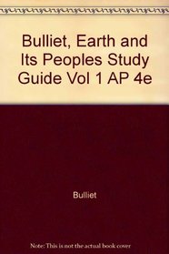 Bulliet, Earth And Its Peoples Study Guide Vol 1 Ap 4e