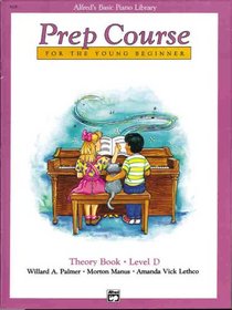 Alfred's Basic Piano Prep Course For the Young Beginner: Theory Book - Level D (Alfred's Basic Piano Library)
