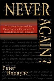 Never Again?: The United States and the Prevention and Punishment of Genocide Since the Holocaust