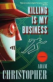 Killing Is My Business: A Ray Electromatic Mystery (Ray Electromatic Mysteries)