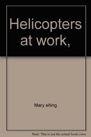 Helicopters at work, (Her At work series)