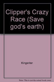 Clippers Crazy Race (Save God's World Series)