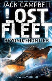 Invincible (Lost Fleet : Beyond the Frontier, Bk 2) (The Lost Fleet, Bk 8)