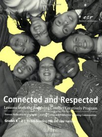 Connected and Respected (Volume 1): Lessons from the Resolving Conflict Creatively Program, Grades K-2