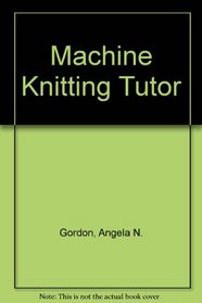 Machine Knitting Tutor