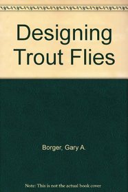 Designing Trout Flies