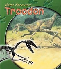 Troodon (Gone Forever)